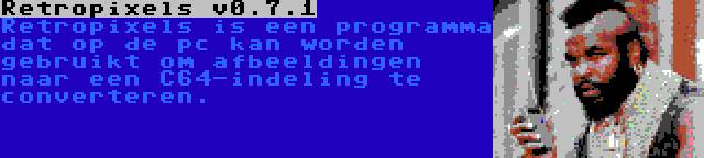 Retropixels v0.7.1 | Retropixels is een programma dat op de pc kan worden gebruikt om afbeeldingen naar een C64-indeling te converteren.