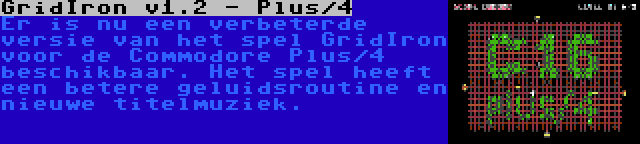 GridIron v1.2 - Plus/4 | Er is nu een verbeterde versie van het spel GridIron voor de Commodore Plus/4 beschikbaar. Het spel heeft een betere geluidsroutine en nieuwe titelmuziek.