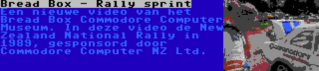 Bread Box - Rally sprint | Een nieuwe video van het Bread Box Commodore Computer Museum. In deze video de New Zealand National Rally in 1989, gesponsord door Commodore Computer NZ Ltd.