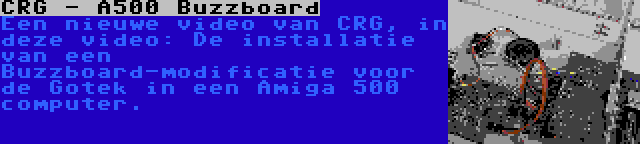 CRG - A500 Buzzboard | Een nieuwe video van CRG, in deze video: De installatie van een Buzzboard-modificatie voor de Gotek in een Amiga 500 computer.