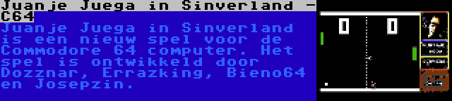 Juanje Juega in Sinverland - C64 | Juanje Juega in Sinverland is een nieuw spel voor de Commodore 64 computer. Het spel is ontwikkeld door Dozznar, Errazking, Bieno64 en Josepzin.