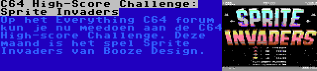 C64 High-Score Challenge: Sprite Invaders | Op het Everything C64 forum kun je nu meedoen aan de C64 High-score Challenge. Deze maand is het spel Sprite Invaders van Booze Design.