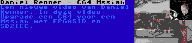 Daniel Renner - C64 Mssiah | Een nieuwe video van Daniel Renner. In deze video: Upgrade een C64 voor een Mssiah met FPGASID en SD2IEC.