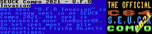 SEUCK Compo 2021 - U.F.O Invasion | Het spel U.F.O Invasion is een nieuw spel in de SEUCK Compo 2021. Het spel is ontwikkeld door theRucerUK. In het spel moet je alle Unidentified Flying Objects vernietigen.