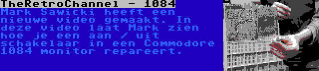 TheRetroChannel - 1084 | Mark Sawicki heeft een nieuwe video gemaakt. In deze video laat Mark zien hoe je een aan / uit schakelaar in een Commodore 1084 monitor repareert.