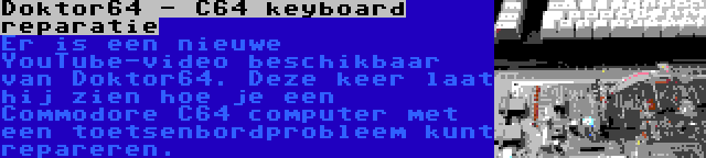 Doktor64 - C64 keyboard reparatie | Er is een nieuwe YouTube-video beschikbaar van Doktor64. Deze keer laat hij zien hoe je een Commodore C64 computer met een toetsenbordprobleem kunt repareren.