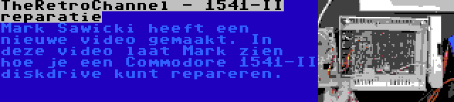 TheRetroChannel - 1541-II reparatie | Mark Sawicki heeft een nieuwe video gemaakt. In deze video laat Mark zien hoe je een Commodore 1541-II diskdrive kunt repareren.
