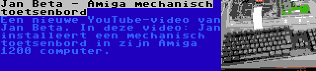 Jan Beta - Amiga mechanisch toetsenbord | Een nieuwe YouTube-video van Jan Beta. In deze video: Jan installeert een mechanisch toetsenbord in zijn Amiga 1200 computer.