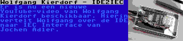 Wolfgang Kierdorf - IDE2IEC | Er is nu een nieuwe YouTube-video van Wolfgang Kierdorf beschikbaar. Hierin vertelt Wolfgang over de IDE naar IEC Interface van Jochen Adler.