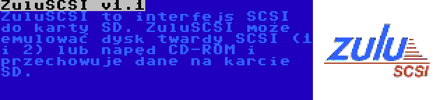 ZuluSCSI v1.1 | ZuluSCSI to interfejs SCSI do karty SD. ZuluSCSI może emulować dysk twardy SCSI (1 i 2) lub napęd CD-ROM i przechowuje dane na karcie SD.