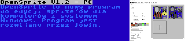 OpenSprite V1.2 - PC | OpenSprite to nowy program do edycji sprite'ów dla komputerów z systemem Windows. Program jest rozwijany przez Jowin.