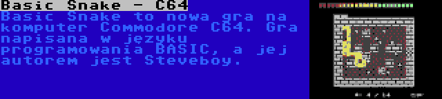 Basic Snake - C64 | Basic Snake to nowa gra na komputer Commodore C64. Gra napisana w języku programowania BASIC, a jej autorem jest Steveboy.