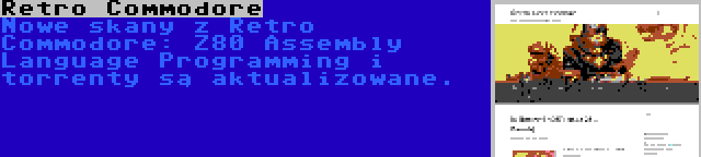 Retro Commodore | Nowe skany z Retro Commodore: Z80 Assembly Language Programming i torrenty są aktualizowane.