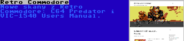 Retro Commodore | Nowe skany z Retro Commodore: C64 Predator i VIC-1540 Users Manual.