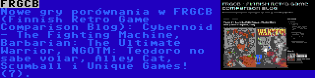 FRGCB | Nowe gry porównania w FRGCB (Finnish Retro Game Comparison Blog): Cybernoid - The Fighting Machine, Barbarian: The Ultimate Warrior, NGOTM: Teodoro no sabe volar, Alley Cat, Scumball i Unique Games! (7).