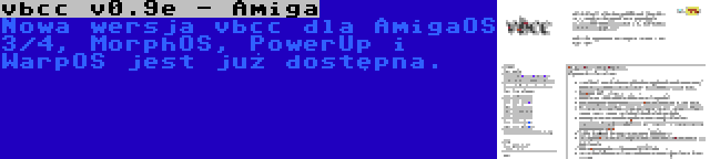 vbcc v0.9e - Amiga | Nowa wersja vbcc dla AmigaOS 3/4, MorphOS, PowerUp i WarpOS jest już dostępna.