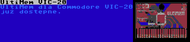 UltiMem VIC-20 | UltiMem dla Commodore VIC-20 już dostępne.