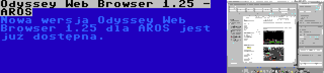 Odyssey Web Browser 1.25 - AROS | Nowa wersja Odyssey Web Browser 1.25 dla AROS jest już dostępna.