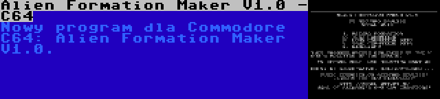 Alien Formation Maker V1.0 - C64 | Nowy program dla Commodore C64: Alien Formation Maker V1.0.