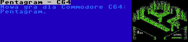 Pentagram - C64 | Nowa gra dla Commodore C64: Pentagram.