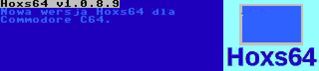 Hoxs64 v1.0.8.9 | Nowa wersja Hoxs64 dla Commodore C64.