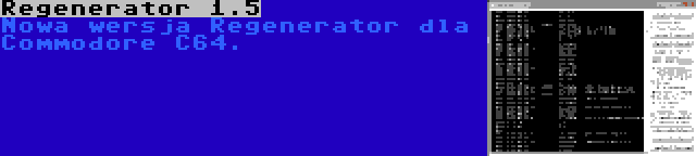 Regenerator 1.5 | Nowa wersja Regenerator dla Commodore C64.