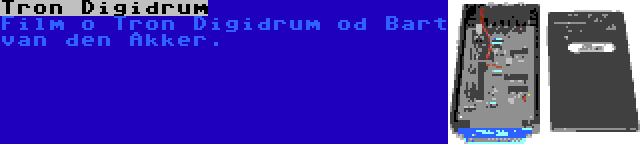 Tron Digidrum | Film o Tron Digidrum od Bart van den Akker.
