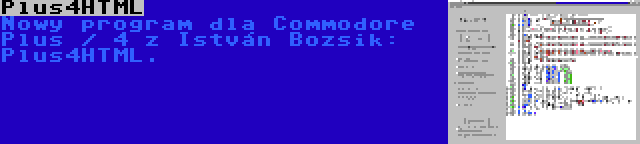 Plus4HTML | Nowy program dla Commodore Plus / 4 z István Bozsik: Plus4HTML.