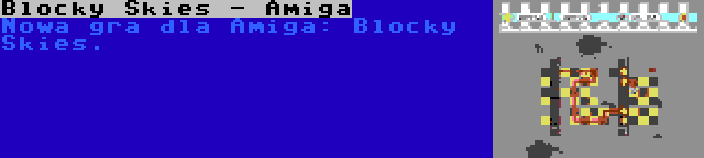 Blocky Skies - Amiga | Nowa gra dla Amiga: Blocky Skies.