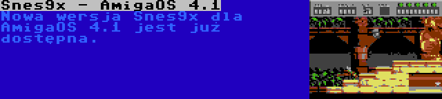 Snes9x - AmigaOS 4.1 | Nowa wersja Snes9x dla AmigaOS 4.1 jest już dostępna.