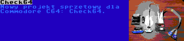 Check64 | Nowy projekt sprzętowy dla Commodore C64: Check64.