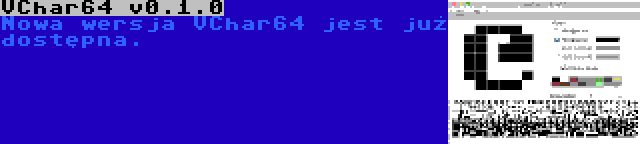 VChar64 v0.1.0 | Nowa wersja VChar64 jest już dostępna.