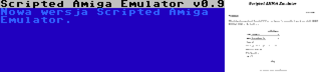 Scripted Amiga Emulator v0.9 | Nowa wersja Scripted Amiga Emulator.