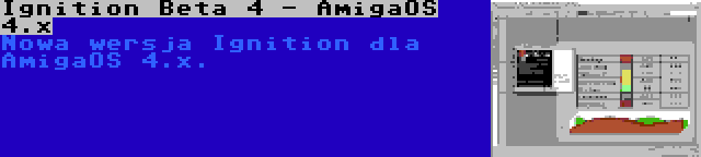 Ignition Beta 4 - AmigaOS 4.x | Nowa wersja Ignition dla AmigaOS 4.x.