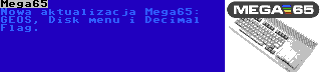 Mega65 | Nowa aktualizacja Mega65: GEOS, Disk menu i Decimal Flag.