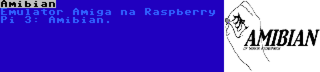Amibian | Emulator Amiga na Raspberry Pi 3: Amibian.