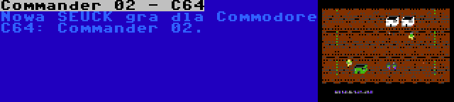 Commander 02 - C64 | Nowa SEUCK gra dla Commodore C64: Commander 02.