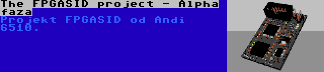 The FPGASID project - Alpha faza | Projekt FPGASID od Andi 6510.