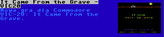 It Came From the Grave - VIC20 | Nowa gra dla Commodore VIC-20: It Came From the Grave.