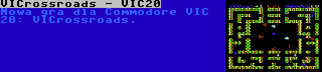 VICrossroads - VIC20 | Nowa gra dla Commodore VIC 20: VICrossroads.