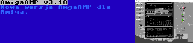 AmigaAMP v3.18 | Nowa wersja AmgaAMP dla Amiga.