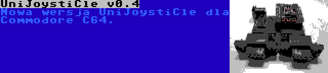 UniJoystiCle v0.4 | Nowa wersja UniJoystiCle dla Commodore C64.