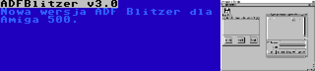 ADFBlitzer v3.0 | Nowa wersja ADF Blitzer dla Amiga 500.