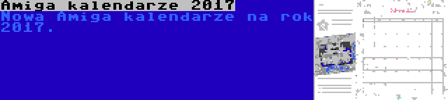 Amiga kalendarze 2017 | Nowa Amiga kalendarze na rok 2017.