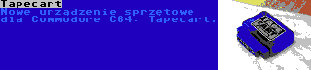 Tapecart | Nowe urządzenie sprzętowe dla Commodore C64: Tapecart.