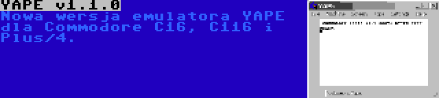 YAPE v1.1.0 | Nowa wersja emulatora YAPE dla Commodore C16, C116 i Plus/4.