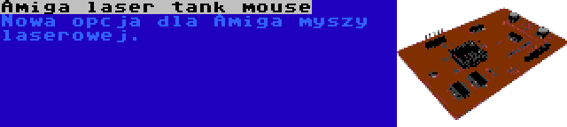 Amiga laser tank mouse | Nowa opcja dla Amiga myszy laserowej.