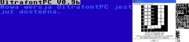 UltrafontPC V0.9b | Nowa wersja UltrafontPC jest już dostępna.