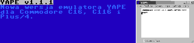 YAPE v1.1.1 | Nowa wersja emulatora YAPE dla Commodore C16, C116 i Plus/4.