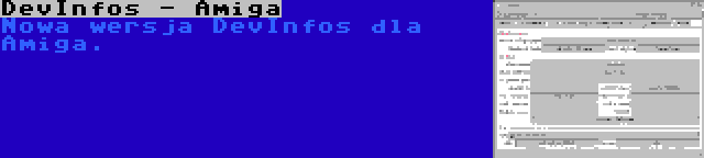 DevInfos - Amiga | Nowa wersja DevInfos dla Amiga.